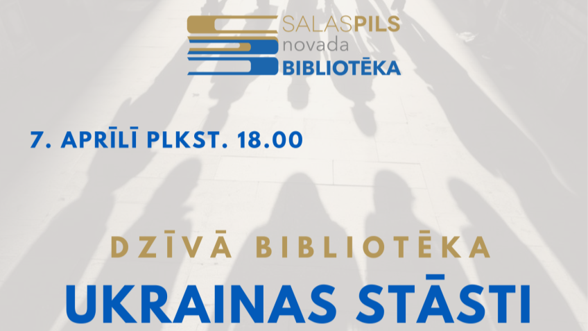 Salaspils novada bibliotēka aicina uz pasākumu "Dzīvā bibliotēka: Ukrainas stāsti" 7. aprīlī plkst. 18.00.