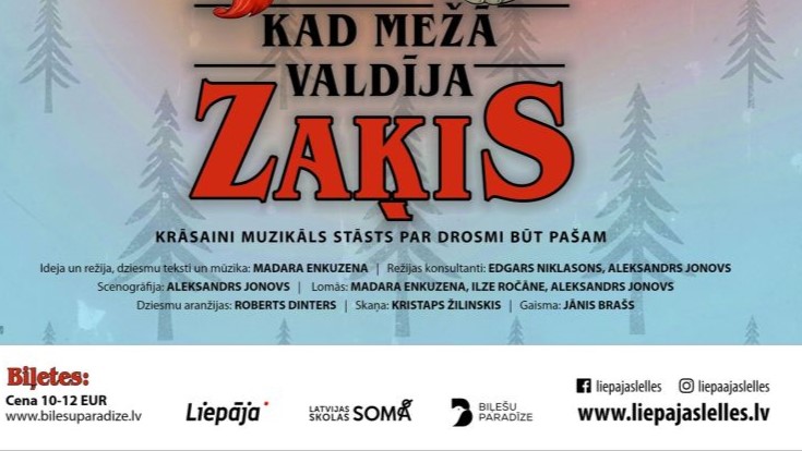 Plakāts mūziklam "KAD MEŽĀ VALDĪJA ZAĶIS" Liepājā. Krāsains muzikāls stāsts par drosmi būt pašam. Biļetes: Cena 10-12 EUR, www.bilesuparadize.lv. Vairāk informācijas: www.liepajaslelles.lv.
