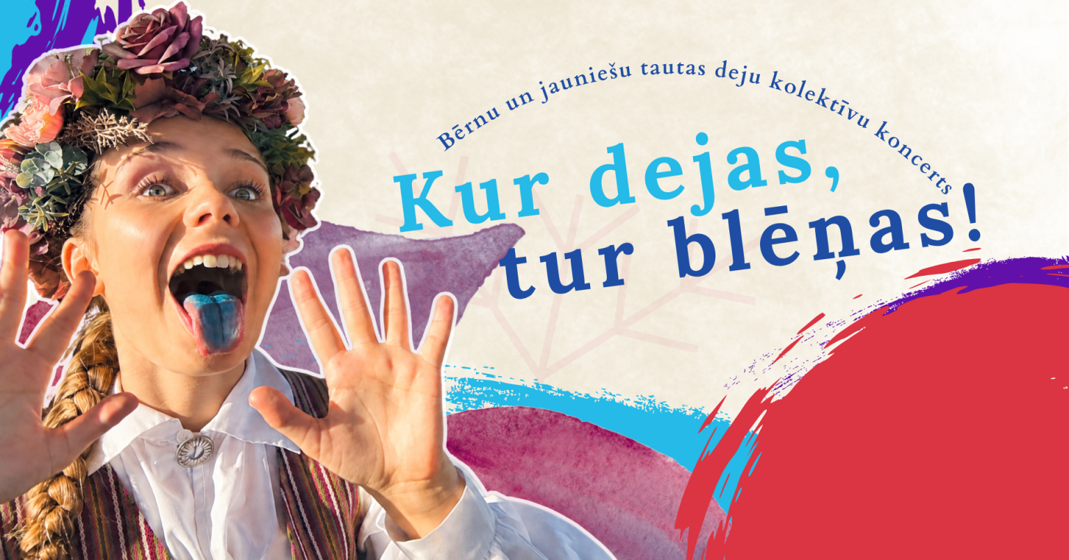 Sieviete tautastērpā ar ziedu vainagu, priecīgi izbāzusi zilu mēli. Teksts: Bērnu un jauniešu tautas deju kolektīvu koncerts. Kur dejas, tur blēņas!